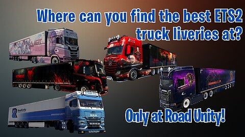 Where can you find the best ETS2 truck liveries at? Only at Road Unity