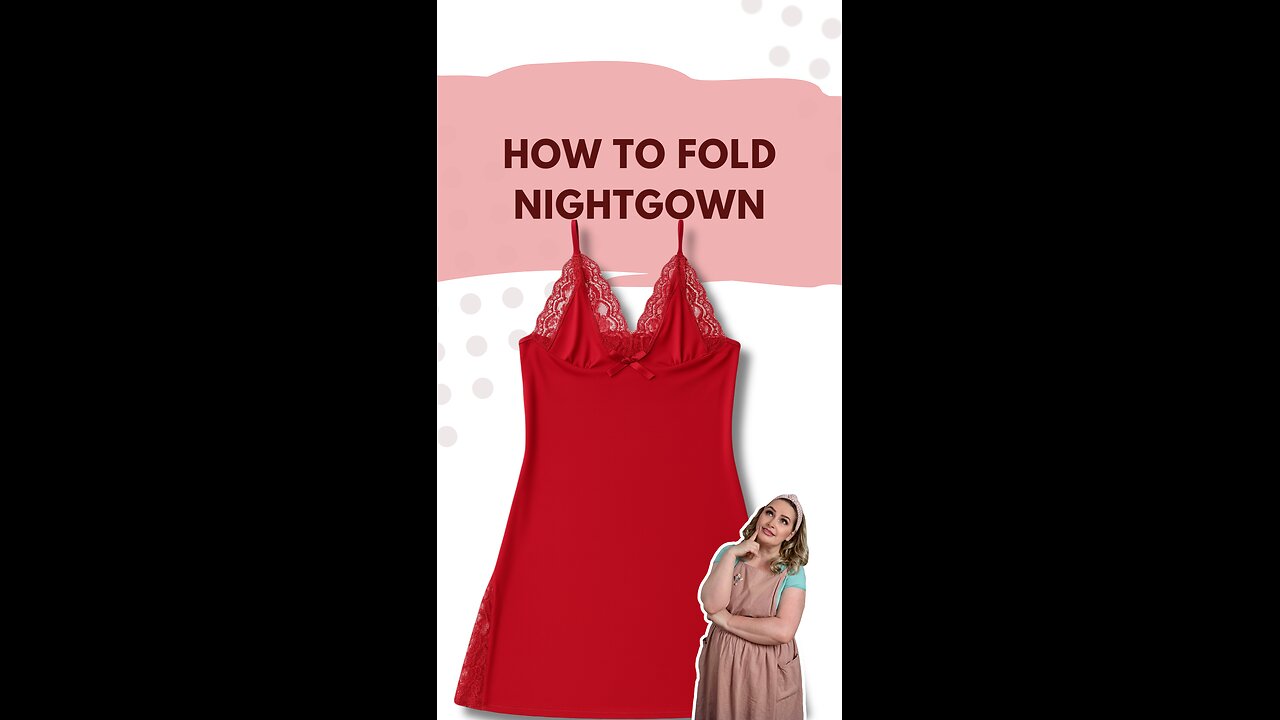 Elegant Nightgown Folding Hack