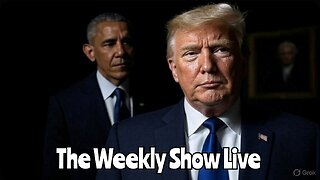 Evidence of an Obama-led conspiracy "coup against President Trump." Weekly Show Live 107