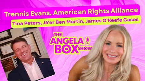 Trennis Evans of American Rights Alliance: Tina Peters, J6'er Ben Martin, James O'Keefe Legal Cases