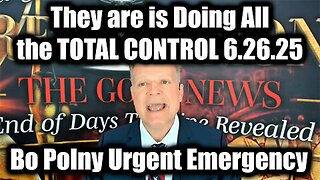 Bo Polny Urgent Emergency 6.26.25 - They are is Doing All the TOTAL CONTROL