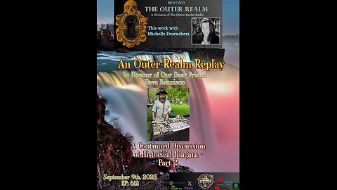 BTOR- AN Outer Realm REPLAY -A Continued Discussion of Historical Niagara- PT 2- Dave Bennison - RIP