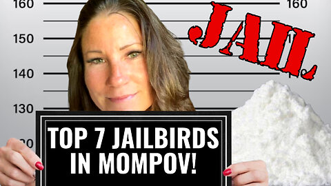 Top 7 JAILBIRDS on MOMPOV