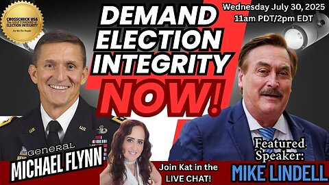 DEMAND ELECTION INTEGRITY! General Michael Flynn & Mike Lindell