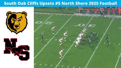 South Oak Cliffs Upsets #5 North Shore 2025 Football