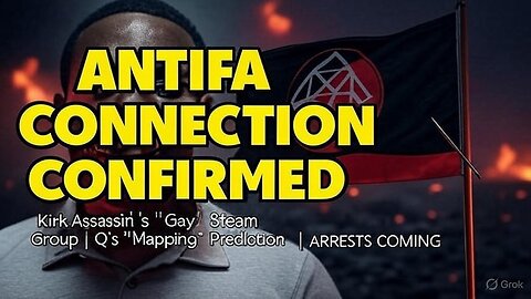 BOMBSHELL: Kirk Assassin Linked to ANTIFA "Mapping" & Encrypted Gay Steam Group - Q's Predictions Coming True