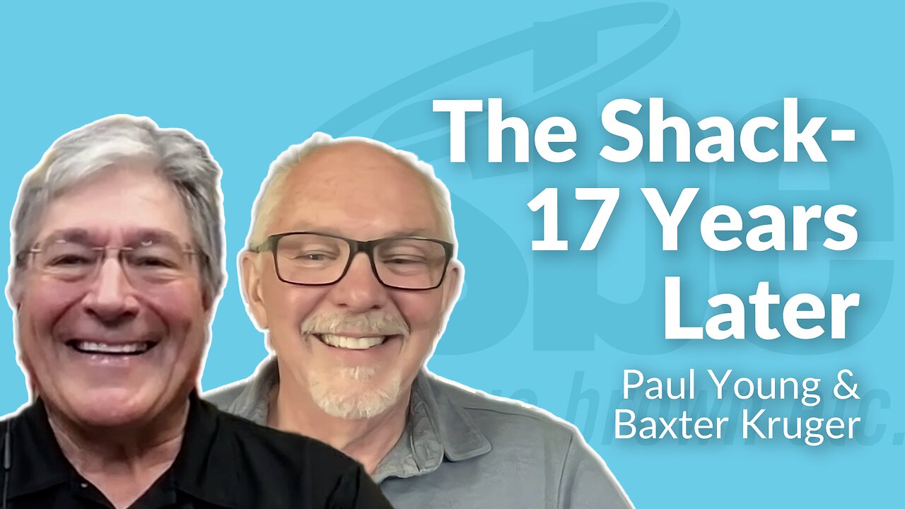 Paul Young & Baxter Kruger | The Shack - 17 Years Later | Steve Brown, Etc.