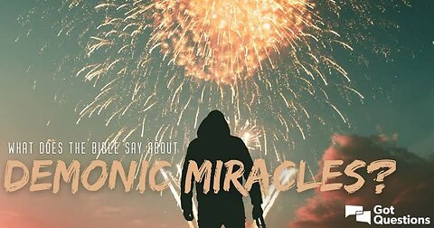 MIRACLES BY GOD OR BY DEMONS! HOW CAN YOU TELL? 😲
