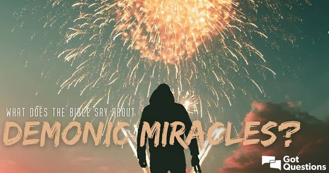 MIRACLES BY GOD OR BY DEMONS! HOW CAN YOU TELL? 😲