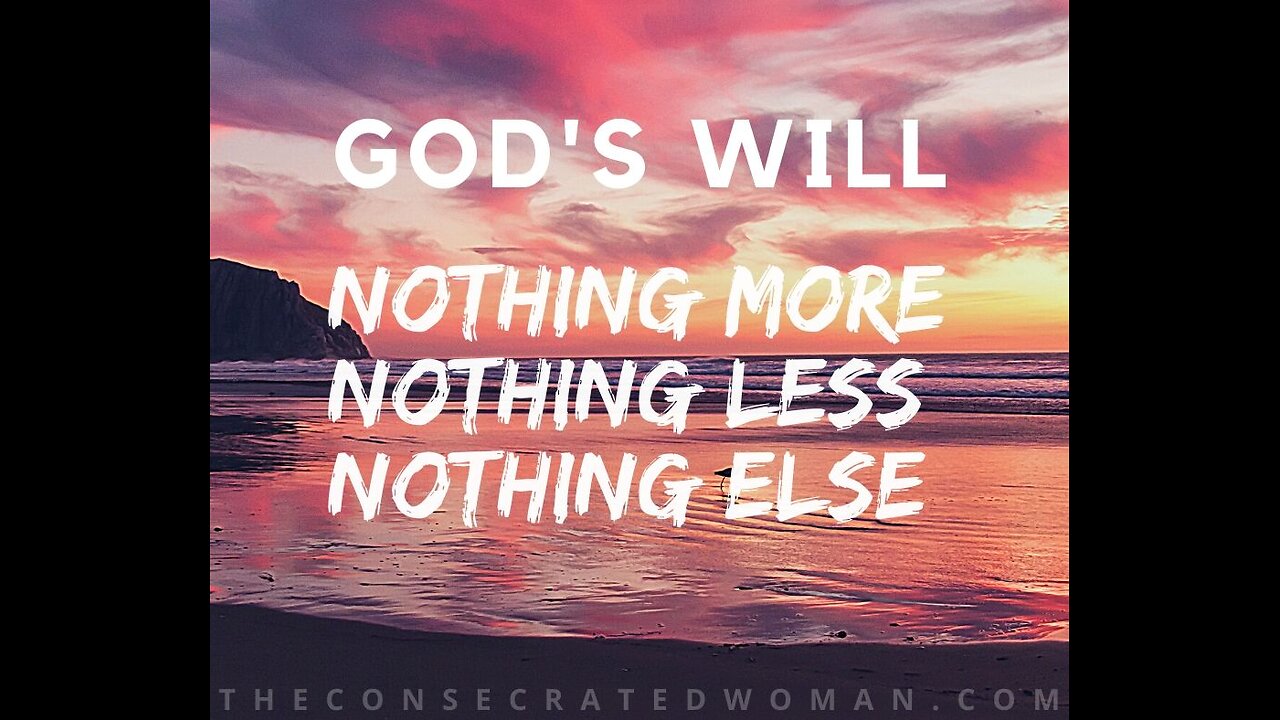 God's Perfect Will Be Done!