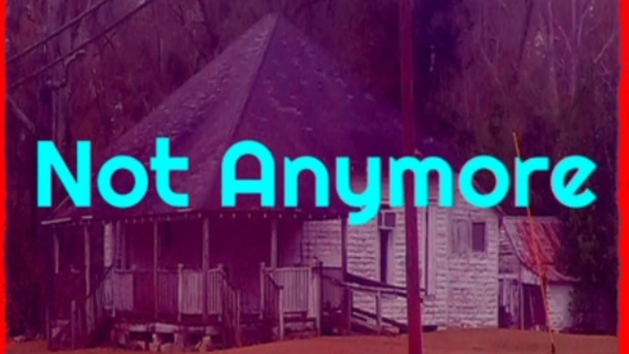 Not Anymore