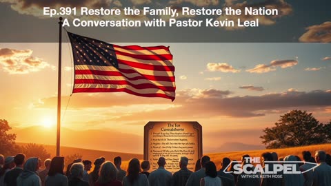 Restore the Family, Restore the Nation - Dr. Keith Rose Discusses with Kevin Leal