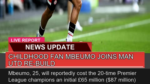 Childhood Fan Mbeumo Joins Man Utd Rebuild