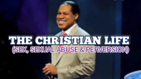 The Christian Life (Sex, Sexual Abuse & Perversion) – Pastor Chris Oyakhilome