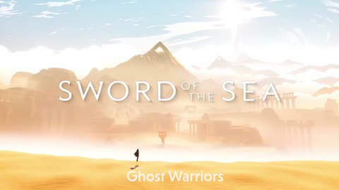 Sword of the Sea OST - Ghost Warriors
