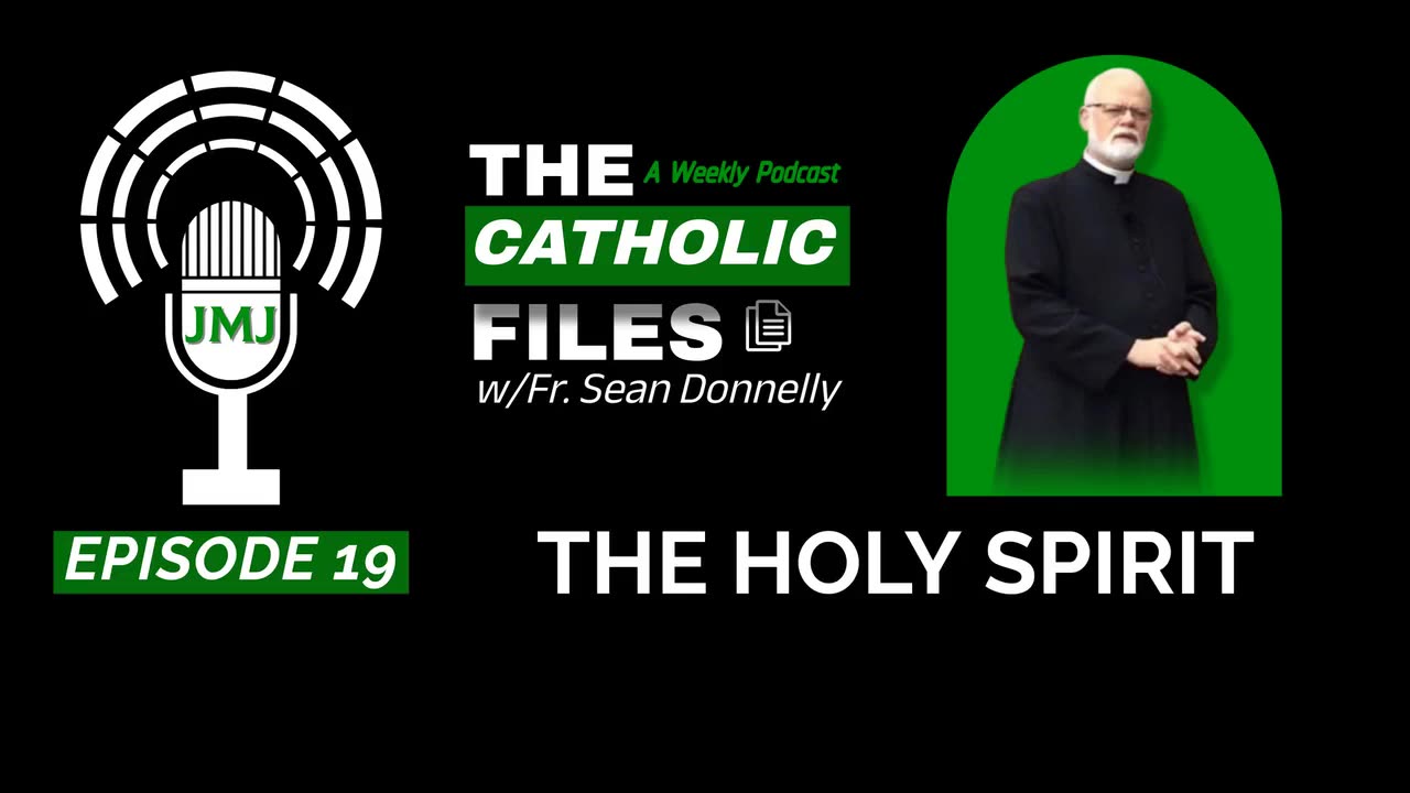 The Catholic Files - "The Holy Spirit"