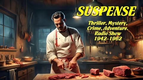 Suspense 564 Never Steal a Butcher's Wife (Hy Averback)