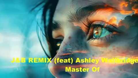 J&B REMIX feat Ashley Wallbridge Master Of (prosim odber)