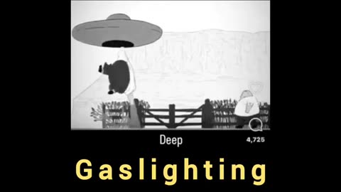 Truth presented as 'Comedy' (Gaslighting)