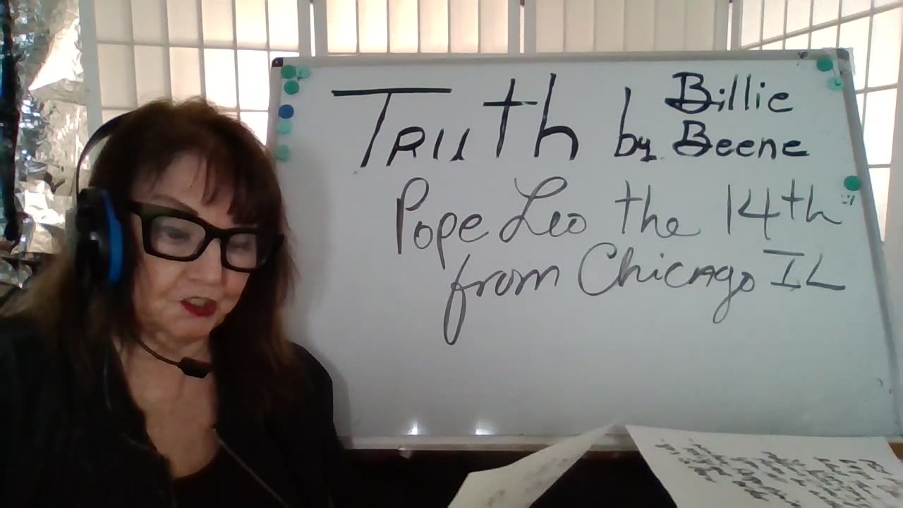 050825 3P(TX) TRUTH BY BILLIE BEENE " F L A S H" NEW POPE IS FROM AMERICA!