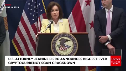 [2025-06-18] U.S. Attorney Jeanine Pirro Announces Biggest-Ever Cryptocurrency Scam Crackdown