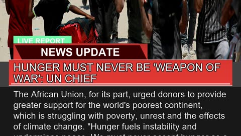 Hunger Must Never Be Weapon of War UN Chief