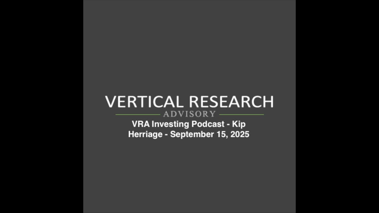 VRA Investing Podcast: Melt-Up Markets Defy Gravity, Gold and Miners Lead the Charge - Kip Herriage
