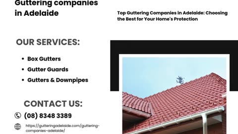 Top Guttering Companies in Adelaide: Choosing the Best for Your Home's Protection