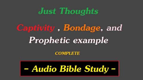 Just Thoughts - Captivity, Bondage and Prophetic Example (2011) Retro