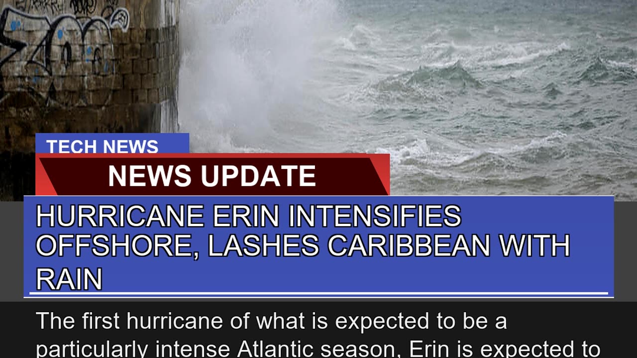 Hurricane Erin Intensifies Offshore Lashes Caribb