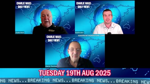 CHARLIE WARD DAILY NEWS WITH CHARLIE WARD, PAUL BROOKER & WARREN THORNTON TUESDAY 19TH AUGUST 2025