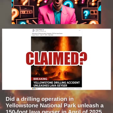 Fact Check: 'Yellowstone Drilling' Did Not Unleash Any 150-Foot Lava Geyser -- Satire/Parody Site