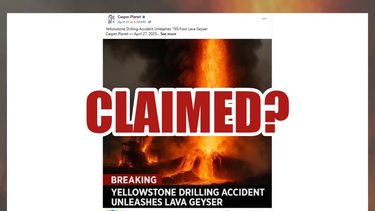 Fact Check: 'Yellowstone Drilling' Did Not Unleash Any 150-Foot Lava Geyser -- Satire/Parody Site