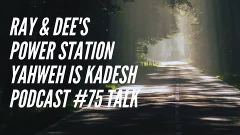Ray & Dee's Power Station Yahweh Kadesh