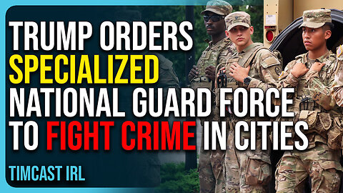 Trump Orders Specialized National Guard Force To Fight Crime In Cities, Dems Outraged
