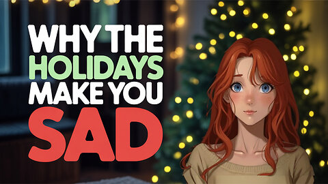 Why The Holidays Make You Sad