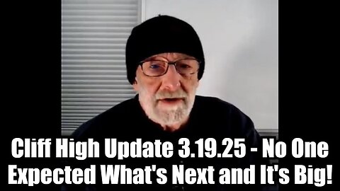 Cliff High Update 3.19.25 - No One Expected What's Next and It's Big!