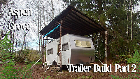 Trailer Cover Build part 2- Aspen Grove