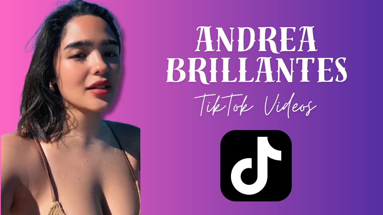 ANDREA BRILLANTES TIKTOK COMPILATIONS