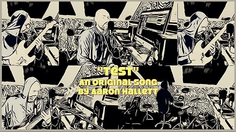"Test" an Original Song by Aaron Hallett