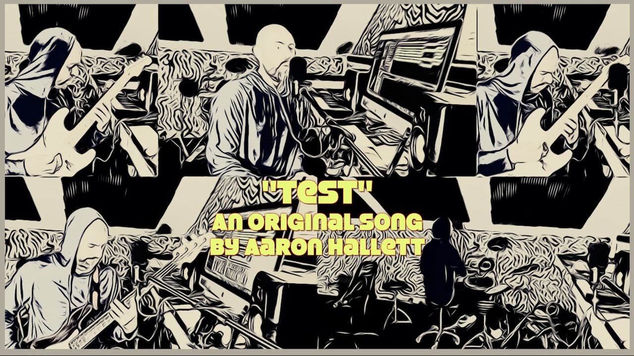 "Test" an Original Song by Aaron Hallett