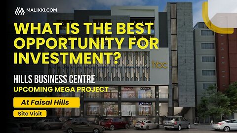 Site Visit - Hills Business Centre, Faisal Hills | Investment Insights | Malikki