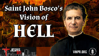 14 Mar 25, Jesus 911: Saint John Bosco's Vision of Hell