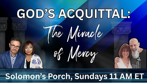 God's Mercy Acquits Us—Are We Showing That Same Mercy to Others?