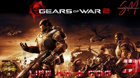 Gears Of War 2. Life As A COG. Episode 3