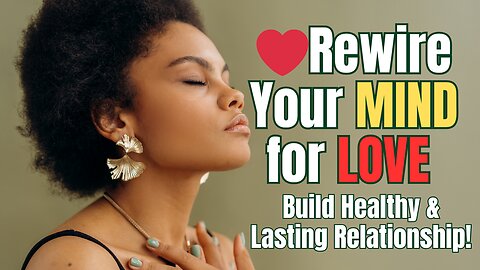 How to Stop Sabotaging Your Relationships & Attract Healthy Love