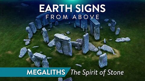 Earth Signs from Above S01E02 - Megaliths: The Spirit of Stones