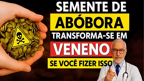 PARE DE FAZER ISSO! Sementes de abóbora estão causando danos IRREVERSÍVEIS no seu corpo
