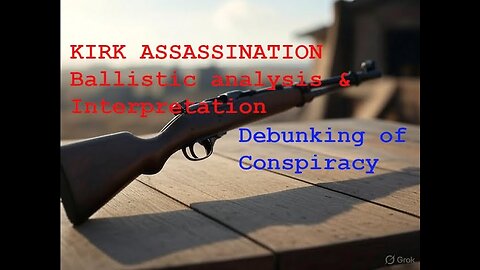 Charlie Kirk Assassination Ballistic Explanation and Analysis.