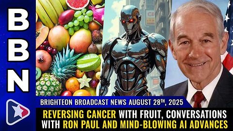 BBN, Aug 28, 2025 - Reversing cancer with FRUIT, conversations with RON PAUL..